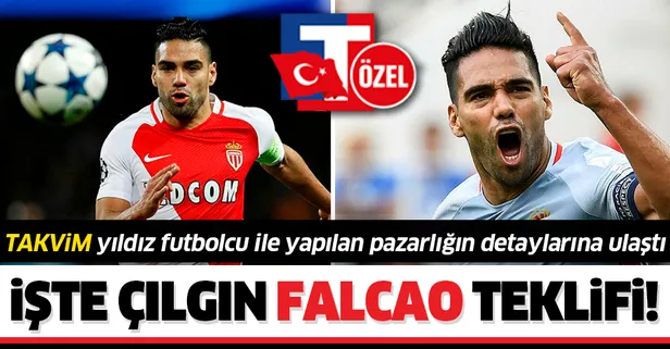 Galatasaray'ın Falcao ile yaptığı pazarlığın detaylarına Takvim ulaştı! İşte çılgın Falcao teklifi...