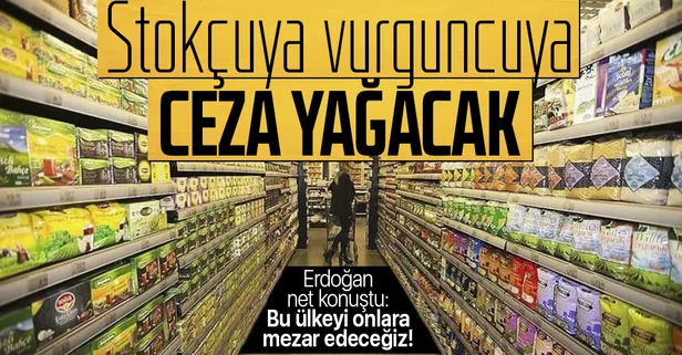 Fahiş fiyat ve stokçuluk yapanlara geçit yok! Başkan Erdoğan duyurdu harekete geçildi
