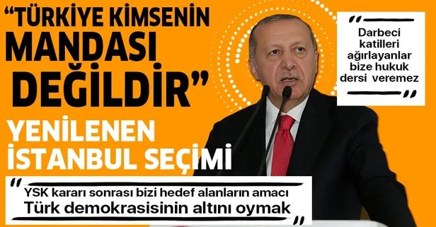 Başkan Erdoğan: Darbeci katilleri ağırlayanlar bize hukuk dersi veremez