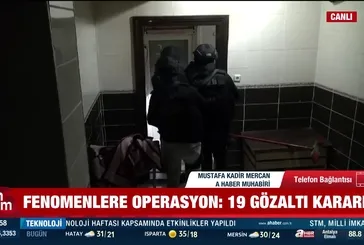 19 fenomene gözaltı