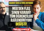 Milli Eğitim Bakanı Mahmut Özer az evvel Değişti diyerek duyurdu! 8,9,10,11,12. sınıf öğrencileri... MEBden kritik karar, kaldırıldı!