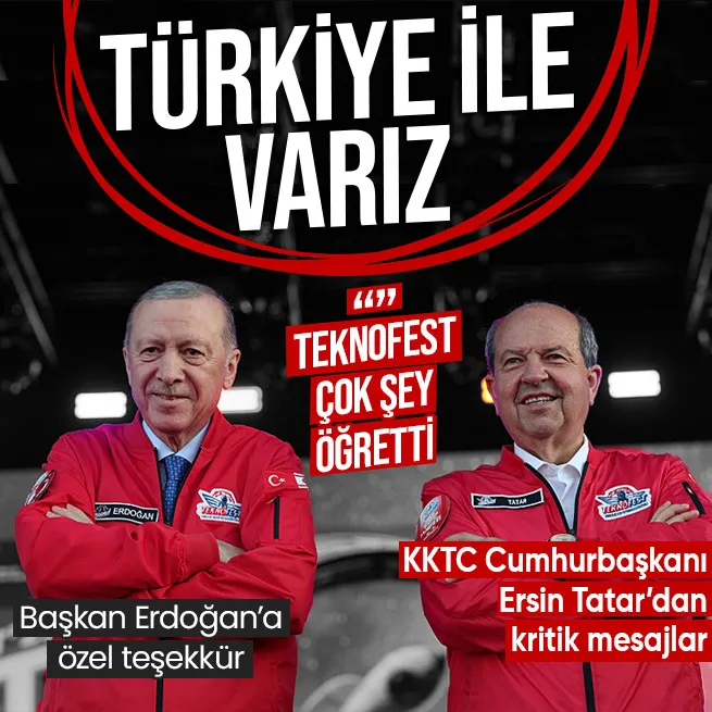 KKTC Cumhurbaşkanı Ersin Tatar: TEKNOFEST bize çok şey öğretmiştir | Başkan Erdoğan’a özel teşekkür