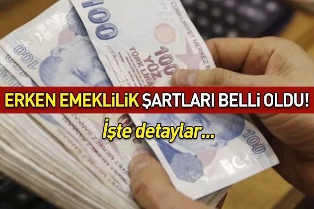 Erken emeklilik şartı belli oldu!