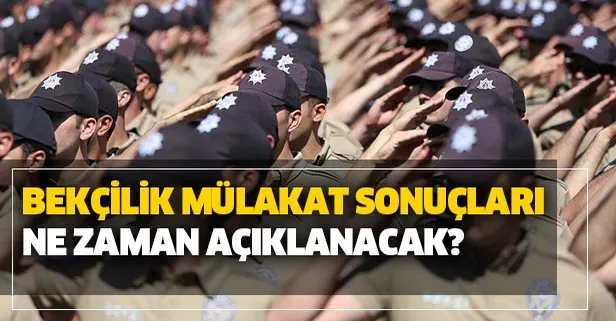 Bekçilik mülakat sonuçları ne oldu? EGM PA 2019 bekçilik sözlü mülakat sonuçları ne zaman açıklanacak?-1