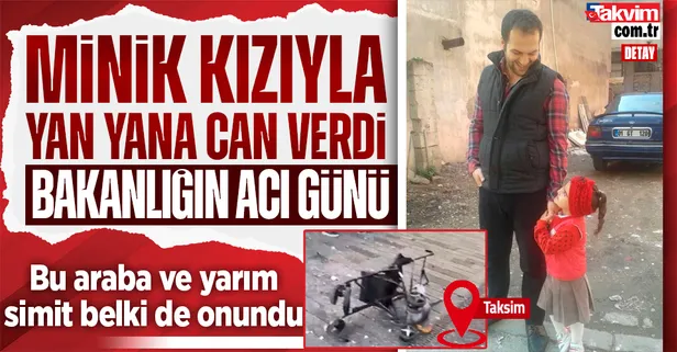 Aile ve Sosyal Hizmetler Bakanlığı'nın acı günü! İstiklal'deki bombalı saldırıda Yusuf Meydan ve minik kızı Ecrin can verdi