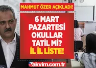 PAZARTESİ OKULLAR TATİL Mİ? 6 Mart 2023 Pazartesi hangi illerde okul tatil? MEB son dakika İL İL LİSTE! Anaokulu, ilk-ortaokul, lise...