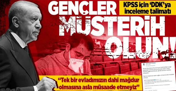 Başkan Erdoğan’dan KPSS için inceleme talimatı: Tek bir evladımızın dahi mağdur olmasına asla müsaade etmeyiz