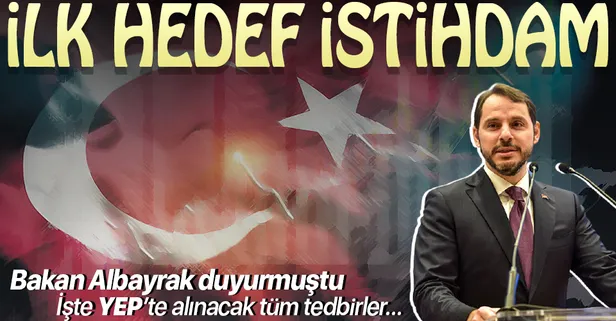 Yeni Ekonomi Programında (YEP) ilk hedef istihdam! YEP'teki istihdam tedbirleri neler?