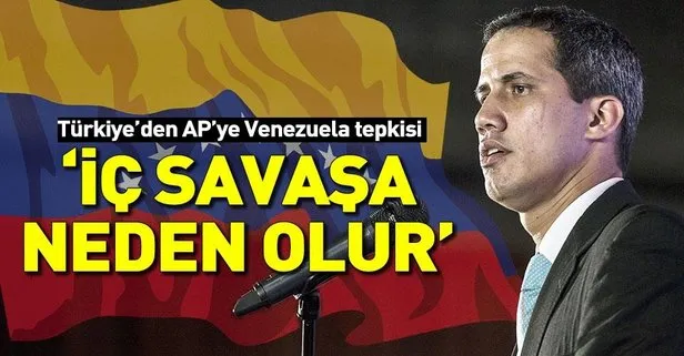 Çavuşoğlu’ndan AP’nin Venezuela kararına tepki: İç savaşa bile neden olabilir