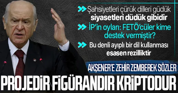 SON DAKİKA: MHP Genel Başkanı Devlet Bahçeli'den İYİ Parti Genel Başkanı Meral Akşener'e çok sert sözler: İP'in Başkanı projedir kripto damarın kendisidir
