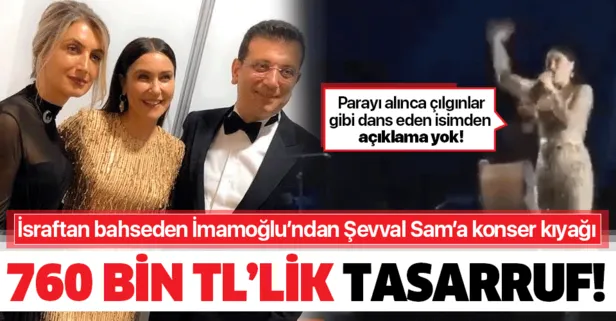 CHP'li İmamoğlu'ndan Şevval Sam'a 760 bin TL'lik konser kıyağı