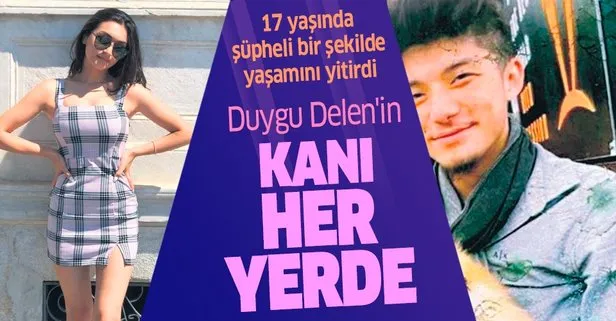 Duygu Delen'in kanı her yerde!