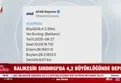 Sındırgı'da 4.2 büyüklüğünde deprem