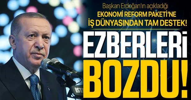 Başkan Erdoğan’ın açıkladığı Ekonomi Reform Paketi’ne iş dünyasından destek: Ezber bozan kararlar