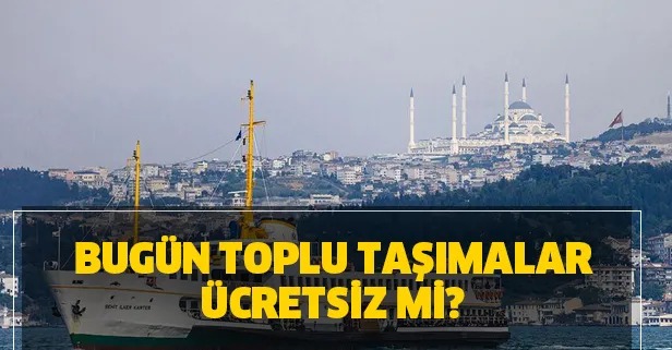 İstanbul 30 Ağustos Pazar bugün otobüs, İETT, metro, metrobüs, vapur ücretsiz mi, bedava mı?