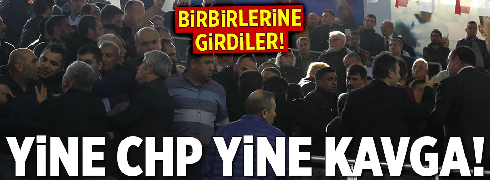 Yine CHP yine kavga!