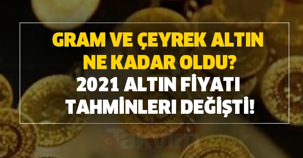 21 Eylül Gram ve çeyrek altın ne kadar oldu? 18-22 ayar bilezik altın fiyatları ne oldu? 2021 altın fiyatı tahminleri değişti!