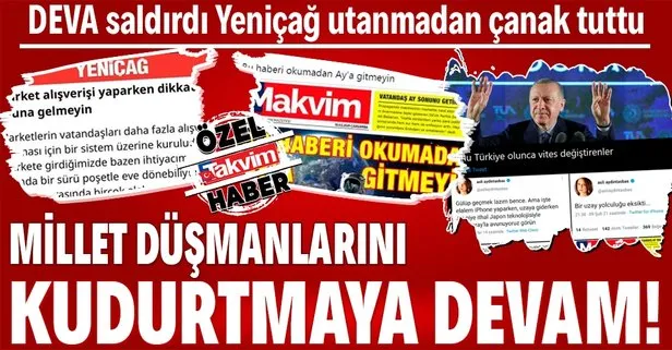 DEVA saldırdı Yeniçağ utanmadan çanak tuttu! Millet düşmanlarını kudurtmaktan gurur duyuyoruz!