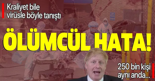 Son dakika: Dünya bunu konuşuyor! Koronavirüsten en çok etkilenen ülkelerden biri olan İngiltere'den ölümcül hata!