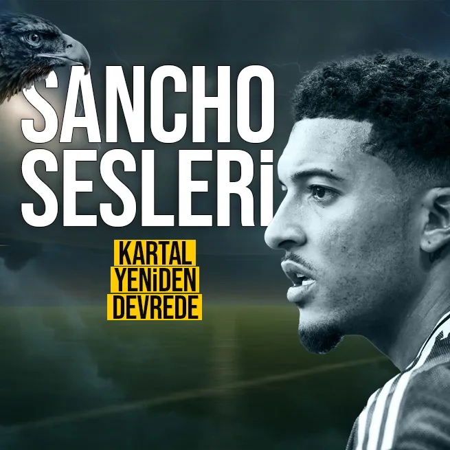 Beşiktaş’ta Jadon Sancho gündemi!