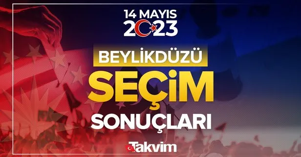 BEYLİKDÜZÜ İLÇE seçim sonuçları 2023! 14 Mayıs Cumhurbaşkanlığı ve Milletvekili İSTANBUL 3. bölge seçim sonuçları ve oy oranları!