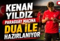 Kenan Yıldız dua ederek antrenmana başladı