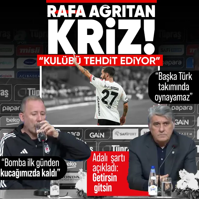 Beşiktaşa Rafa Silva krizi: Serdal Adalı ve Sergen Yalçından olay açıklamalar