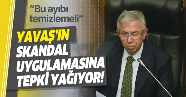 Mansur Yavaş'ın skandal uygulamasına tepki yağıyor