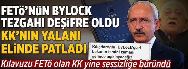 FETÖ’nün ByLock tezgahı ortaya çıktı Kılıçdaroğlu sessizliğe büründü