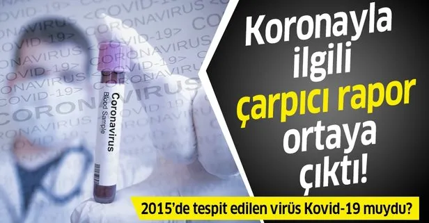 Amerikan Mikrobiyoloji Derneği’nden koronavirüs ile ilgili çarpıcı makale! 2015’te bulunan virüs kovid-19 muydu?