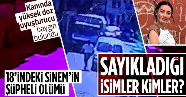 Aslıhan Sinem Çiçek'in ölümünde çarpıcı detaylar: Sayıkladığı isimler kim?