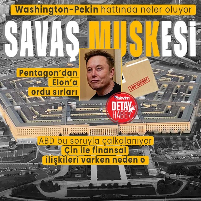 ABD – Çin savaşı kapıda: Pentagon’dan Elon Musk’a özel brifing! Washington’un en önemli sırları neden ona veriliyor?