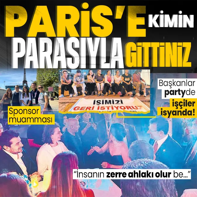 CHPnin Paris partysine tepkiler dinmiyor: Emekçi cefada başkanlar sefada | Kimin parasıyla Parise gittiniz? | İmamoğluna tepki büyük