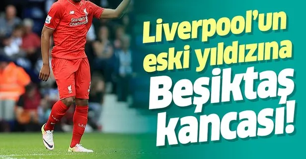 Liverpool’un eski yıldızına Beşiktaş kancası