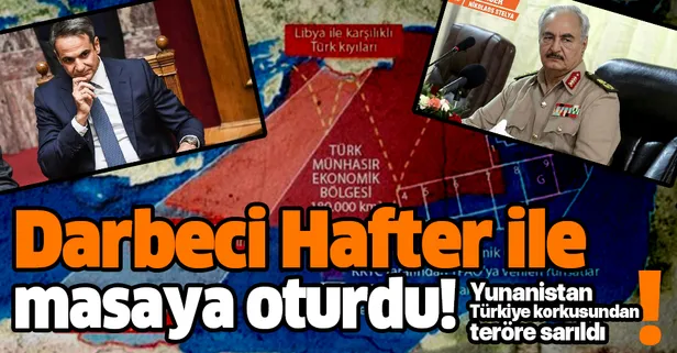 Yunanistan, Libya'daki terör örgütü Hafter ile masaya oturdu!