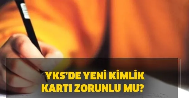 YKS’de yeni kimlik kartı zorunlu mu? 2020 YKS ne zaman, sınav giriş belgesi yayınlandı mı?