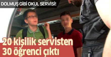 İstanbul'da dolmuş gibi okul servisi! 20 kişilik servisten 30 öğrenci çıktı