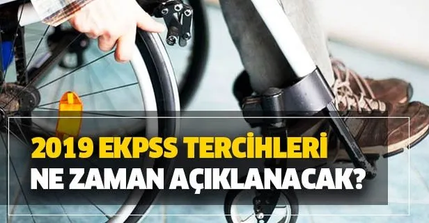 EKPSS tercihleri ne zaman açıklanacak?