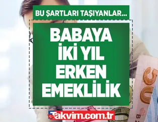 1,2,3 çocuklu erkek işçilere, memurlara müjde! 2 yıl erken emekli olacaksınız! 8 Eylül 1999 öncesine çekenler...