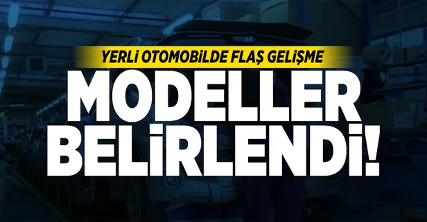 Yerli otomobilde modeller belirlendi