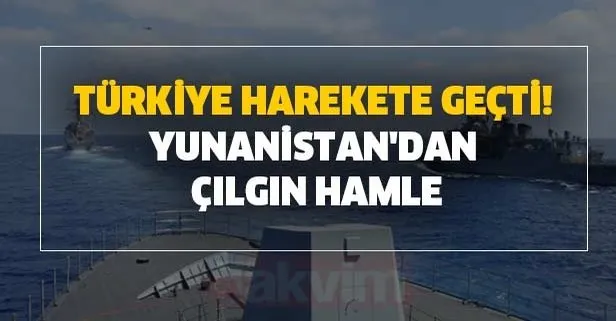 Türkiye harekete geçti! Yunanistan'dan çılgın hamle