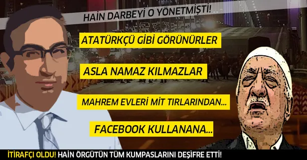 15 Temmuz hain darbe girişimini yöneten FETÖ'cü itirafçı oldu!