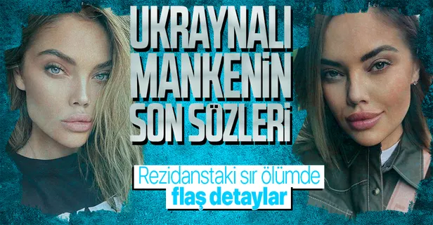 İstanbul'da balkondan düşerek hayatını kaybeden Ukraynalı fotomodel (manken) Anzelika Srabiants'ın son sözleri ortaya çıktı