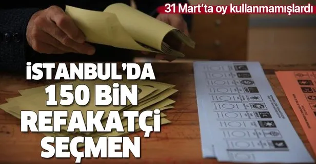 İstanbul'da 150 bin refakatçi seçmen sandığa gidecek