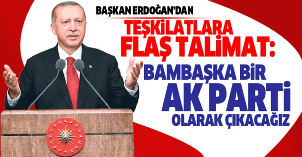 Başkan Erdoğan’dan AK Parti teşkilatlarına flaş talimat