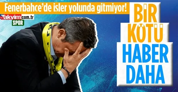 Fenerbahçe’ye transferde de kötü haber!