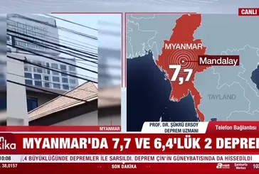Myanmar'da 7.7 ve 6.4 büyüklüğünde deprem!