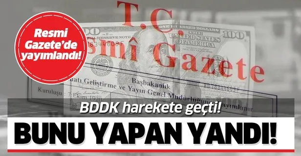 BDDK harekete geçti! Bunu yapan yandı!