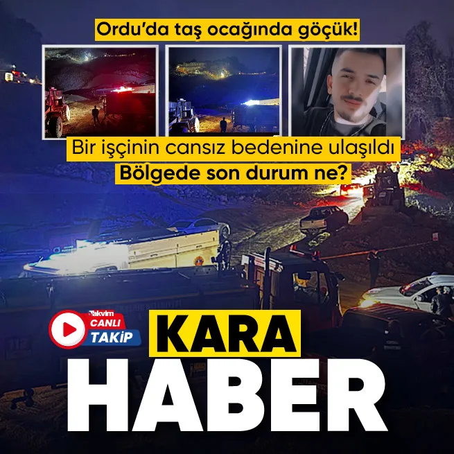 CANLI ANLATIM | Orduda taş ocağı şantiyesinde göçük! Toprak altında kalan işçiden acı haber