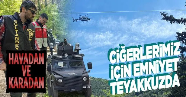 Havaların ısınmasıyla birlikte emniyet teyakkuza geçti! Hem karadan hem havadan didik didik taranıyor